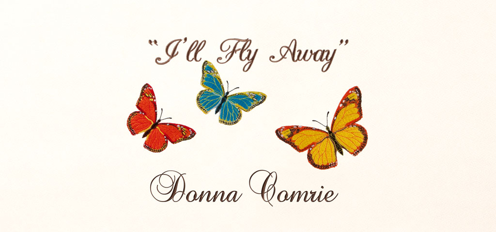 Butterflies Ill Fly Away (Donna Comrie) PROOF